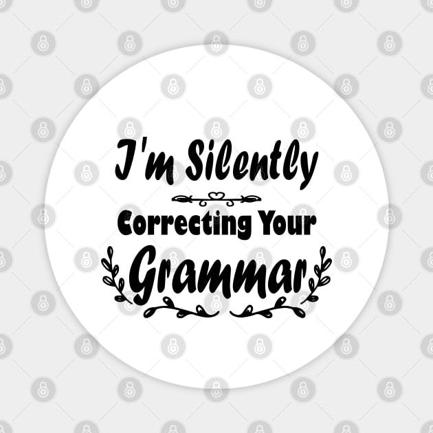 I'm Silently Correcting Your Grammar. Magnet by kirayuwi